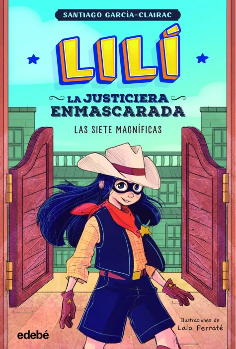 Lili. La Justiciera Enmascarada 2. Las Siete Magníficas