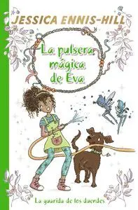 La Pulsera Magica de Eva 3. La Guarida de los Duendes