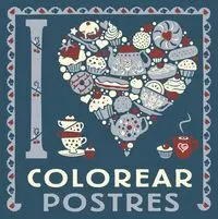 I Love. Colorear Postres