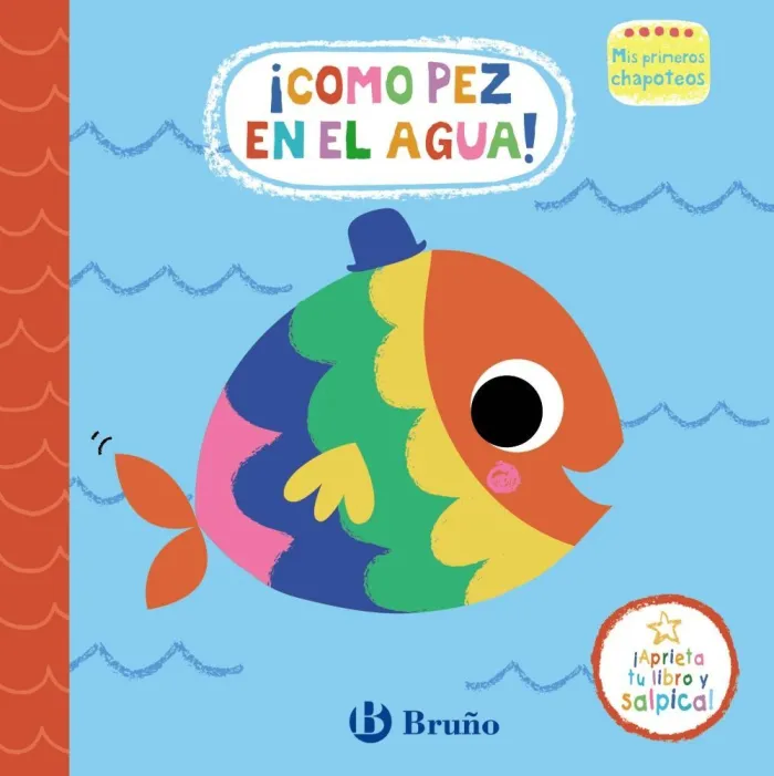 Como Pez en el Agua! Mis Primeros Chapoteos