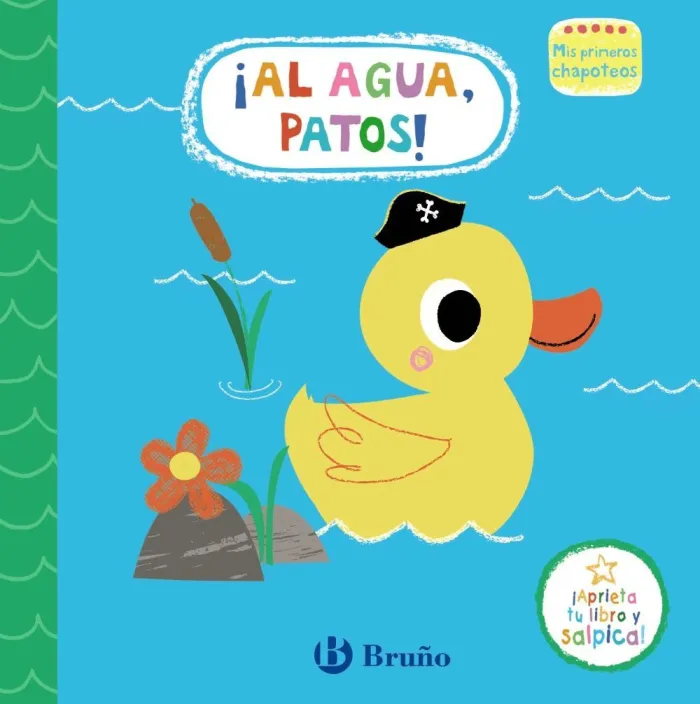 Al Agua, Patos! Mis Primeros Chapoteos