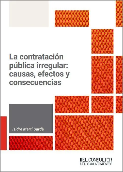 Contratacion Publica Irregular: Causas, Efectos y Consecuencias