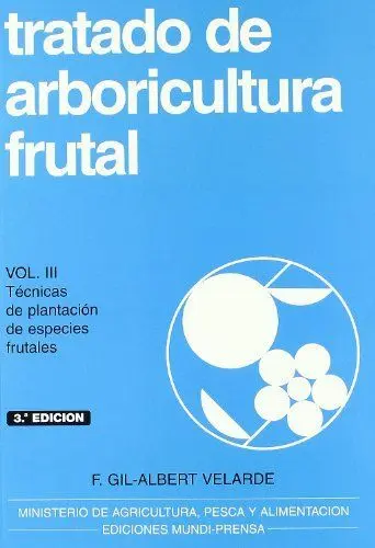 Tratado de Arboricultura Frutal. Vol. iii. Tecnicas de Plantacion