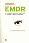 Emdr. Una Terapia Revolucionaria para Superar la Ansiedad, el