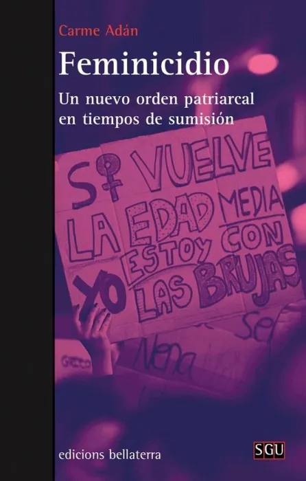 Feminicidios. Un Nuevo Orden Patriarcal en Tiempos de Sumisión
