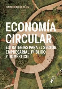 Economía Circular. Estrategias para el Sector Empresarial, Público y Doméstico