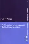 Problematizar el Trabajo Social. Definicion, Figuras, Clinica