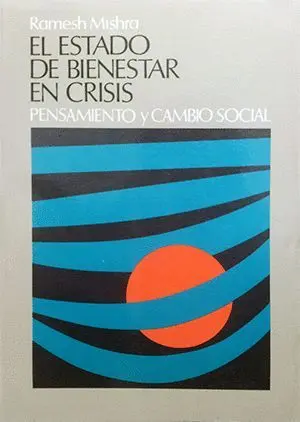 Estado de Bienestar en Crisis. Pensamiento y Cambio Social