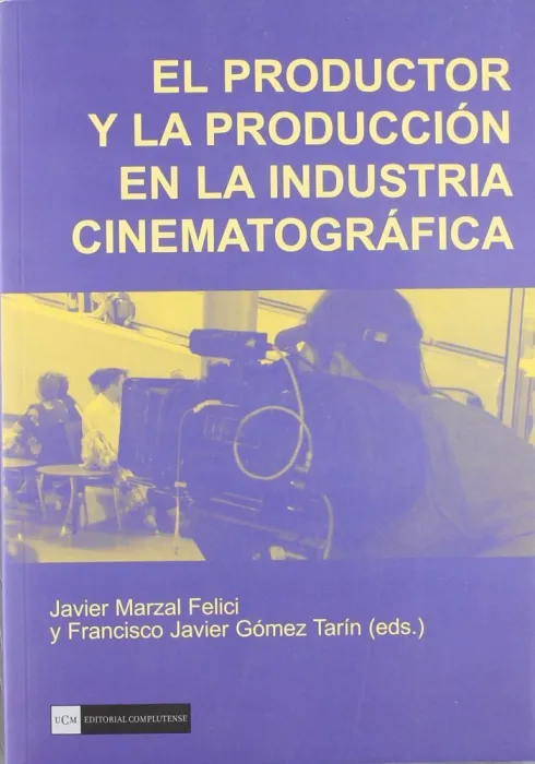 El Productor y la Producción en la Insdustria Cinematográfica