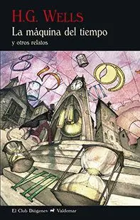 La Máquina del Tiempo y Otros Relatos