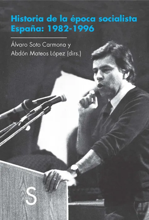 Historia de la Época Socialista. España: 1982-1996