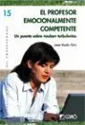 Profesor Emocionalmente Competente, el. Un Puente Sobre Aulas