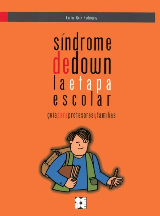 Síndrome de Down. La Etapa Escolar. Guía para Profesores y Familias