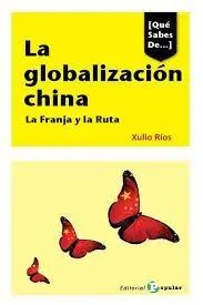 La Globalización China. Qué Sabes de