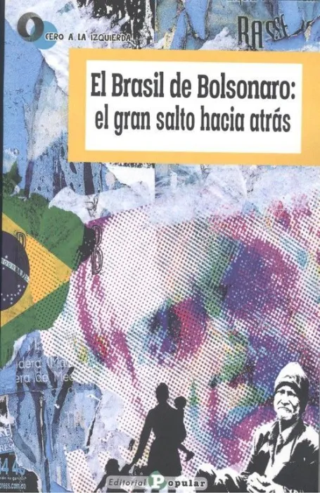 El Brasil de Bolsonaro: el Gran Salto Hacia Atras