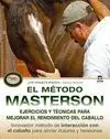 El Método Masterson. Ejercicios y Técnicas para Mejorar el Rendimiento del Caballo