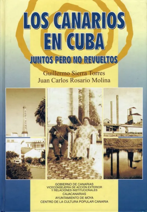 Canarios en Cuba, los. Juntos Pero no Revueltos