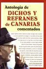 Antologia de Dichos y Refranes de Canarias Comentados