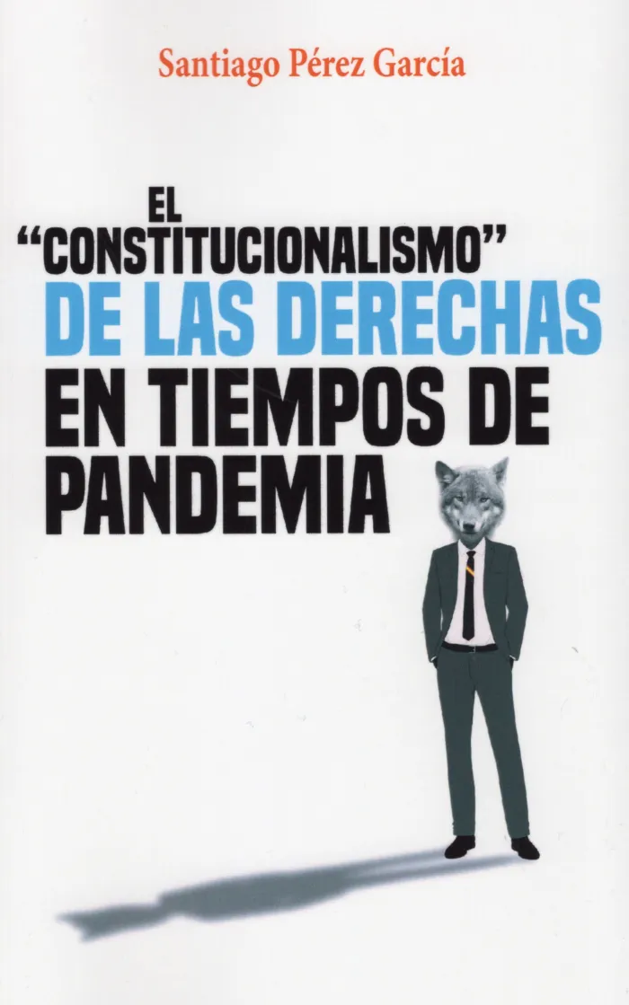 El Constitucionalismo de las Derechas en Tiempos de Pandemia