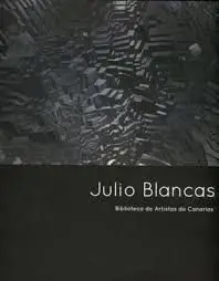 Julio Blancas. Biblioteca de Artistas de Canarias N. 84