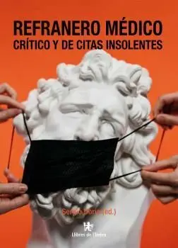 Refranero Medico Critico y de Citas Insolentes