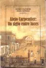 Alejo Carpentier: un Siglo entre Luces