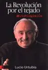 Revolucion por el Tejado, la. Autobiografia