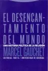 Desencantamiento del Mundo, el. Una Historia Politica de la