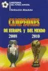 Campeones de Europa 2008 y del Mundo 2010