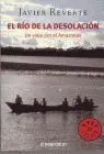 Rio de la Desolacion, el. Un Viaje por el Amazonas