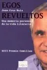 Egos Revueltos. Una Memoria Personal de la Vida Literaria