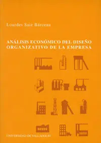 Análisis Económico del Diseño Organizativo de la Empresa. Una Aplicación Empíric
