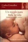 Un Regalo para Toda la Vida. Guia de la Lactancia Materna