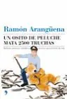 Un Osito de Peluche Mata 2500 Truchas. Noticias, Anuncios,