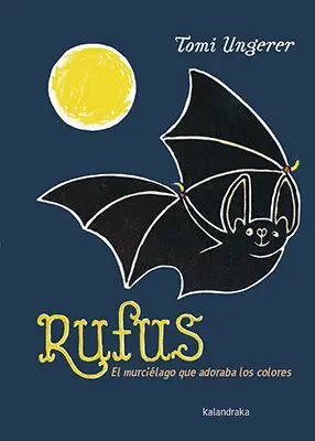 Rufus el Murcielago que Adoraba los Colores
