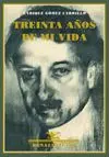 Treinta Años de mi Vida (Memorias)