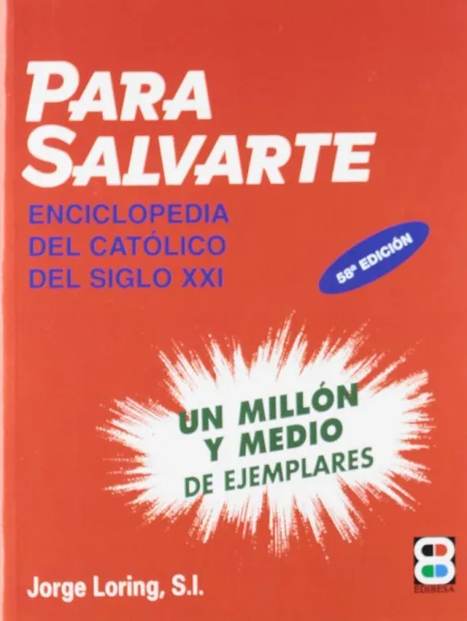 Para Salvarte. Enciclopedia del Catolico