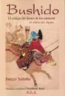 Bushido. El Codigo del Honor de los Samurai el Alma de Japon