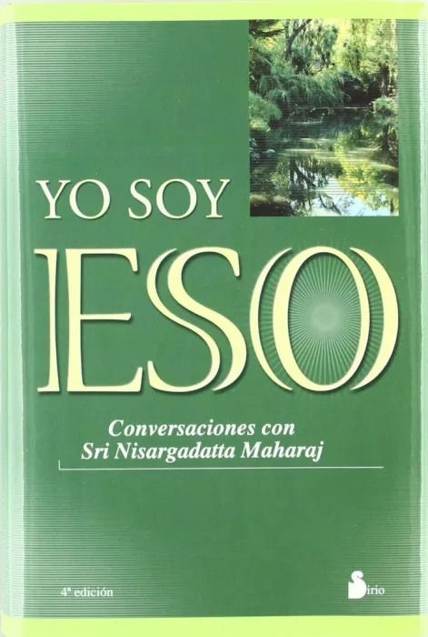 Yo Soy eso. Conversaciones con Sri Nisargadatta Maharaj