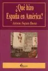 Que Hizo España en America?