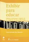 Exhibir para Educar - Objetos, Colecciones y Museos de la Ciudad