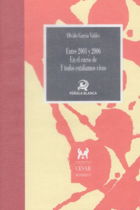 Entre 2001 y 2006. En el Curso de y Todos Estábamos Vivos