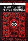 Vida y Muerte me Estan Desgastando