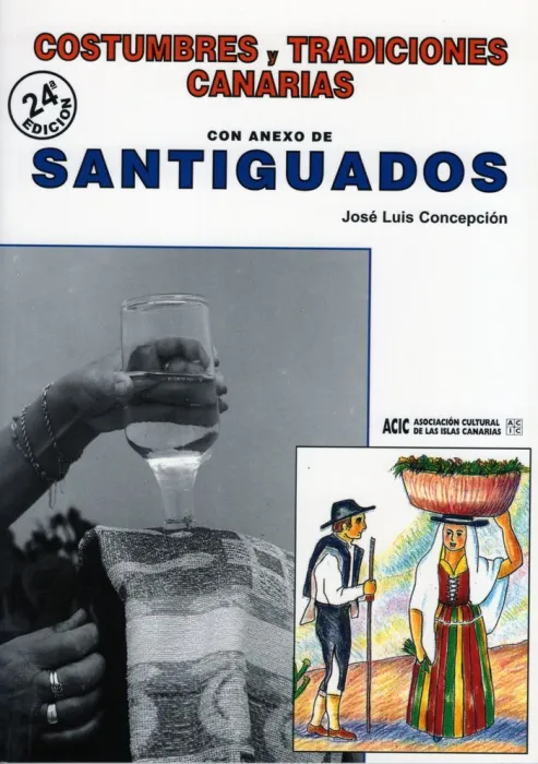 Costumbres y Tradiciones Canarias con Anexo de Santiguados