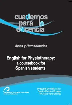 English For Physiotherapy: a Coursebook For Spanish Students