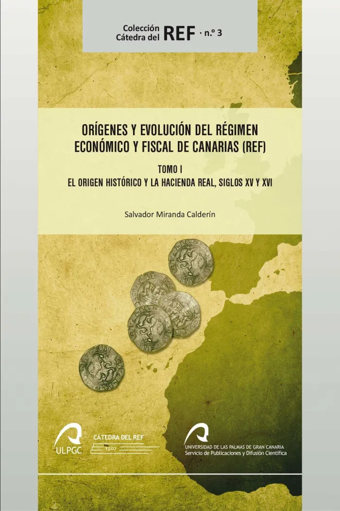 Orígenes y Evolución del Régimen Económico y Fiscal de Canarias (Ref) Tomo 1