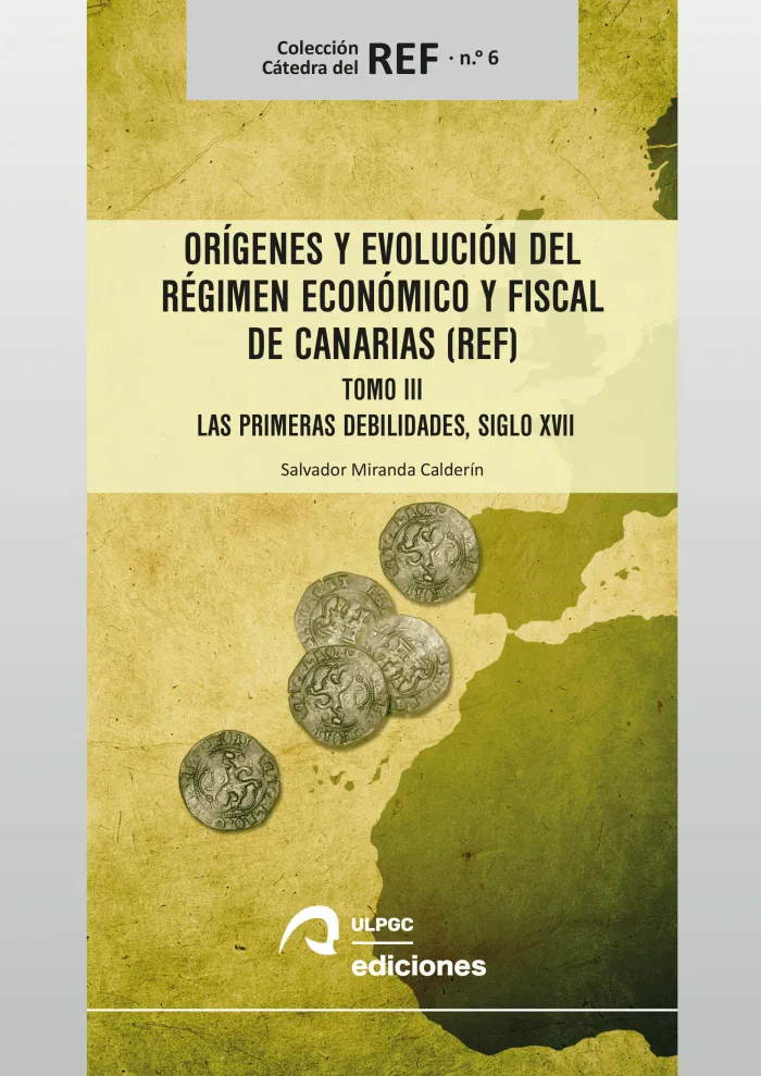 Orígenes y Evolucion del Regimen Economico y Fiscal de Canarias (Ref) T. iii