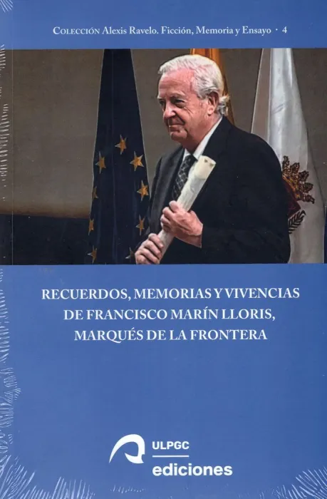Recuerdos, Memorias y Vivencias de Francisco Marín Lloris, Marqueés de la Frontera