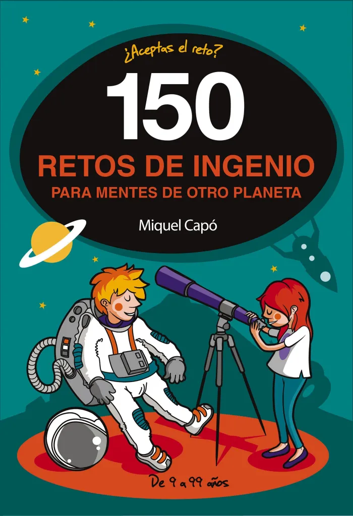 150 Retos de Ingenio para Mentes de Otro Planeta