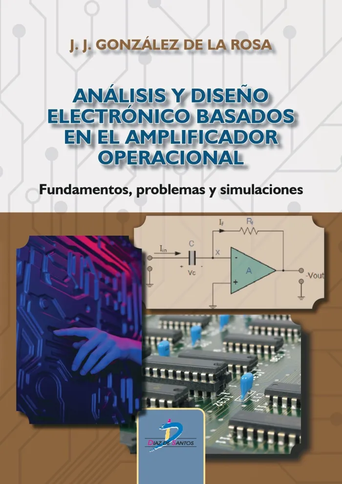 Análisis y Diseño Electrónico Basados en el Amplificador Operacional